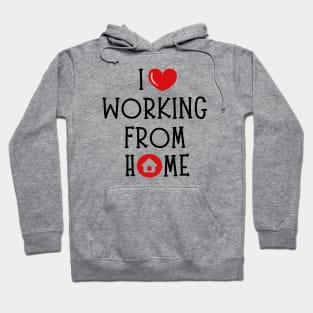 I love working from Home Hoodie